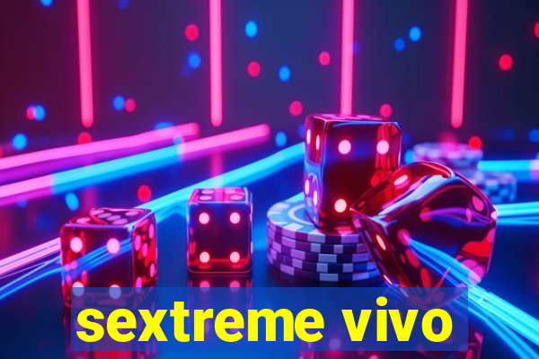 sextreme vivo